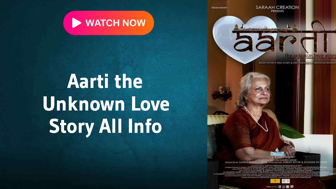 Aarti the Unknown Love Story